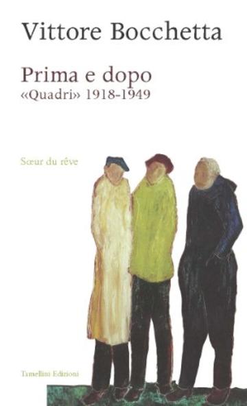 Prima e dopo. «Quadri» 1918-1949 (Sœur du rêve Vol. 2)